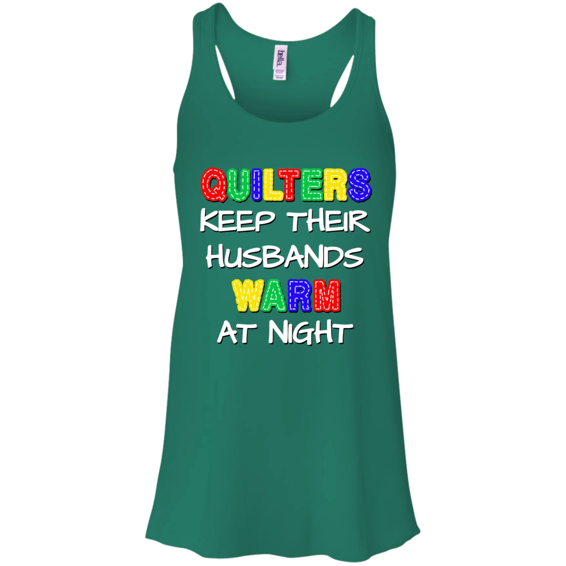 Quilters Keep Their Husbands Warm Flowy Racerback Tank