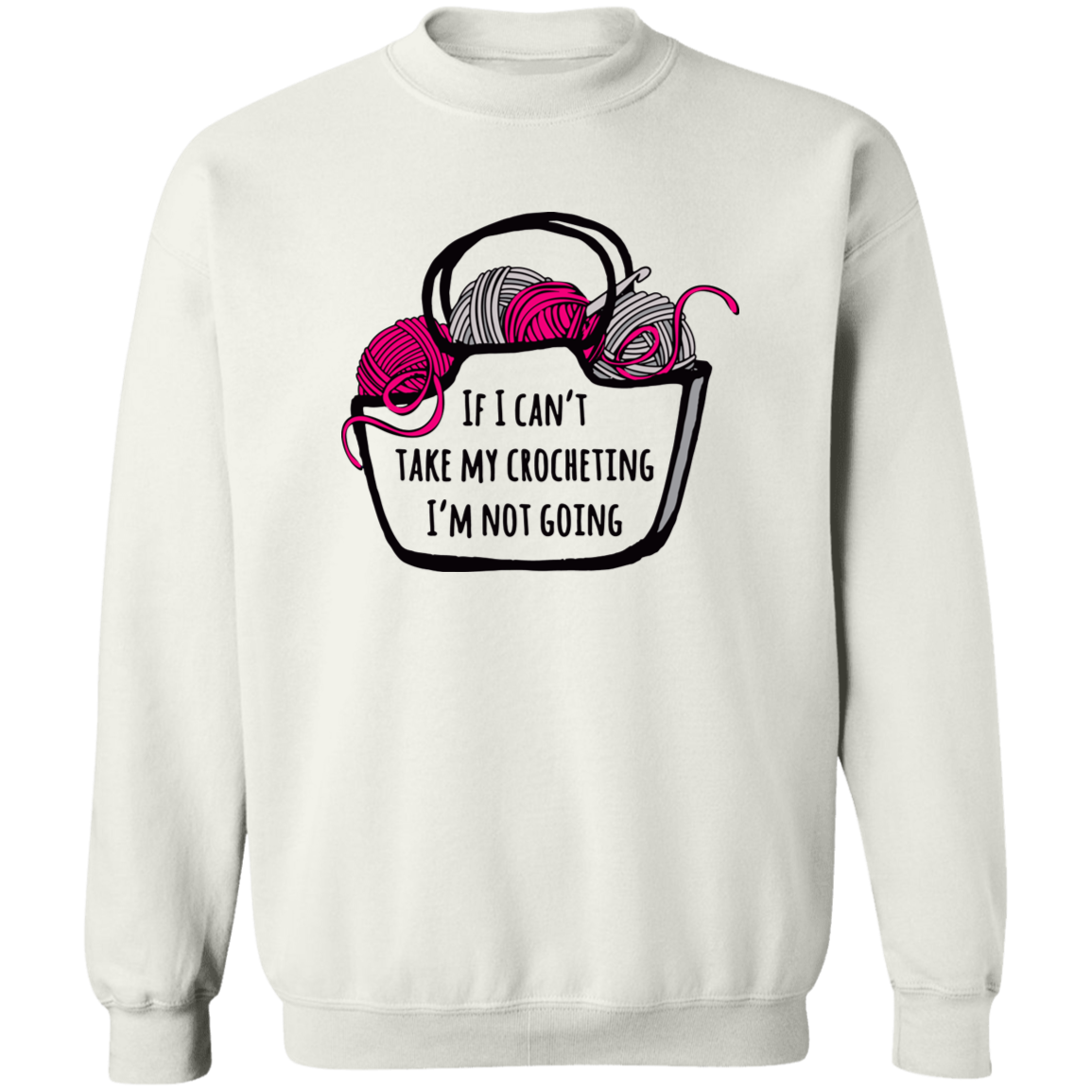 If I Can't Take My Crocheting Sweatshirt