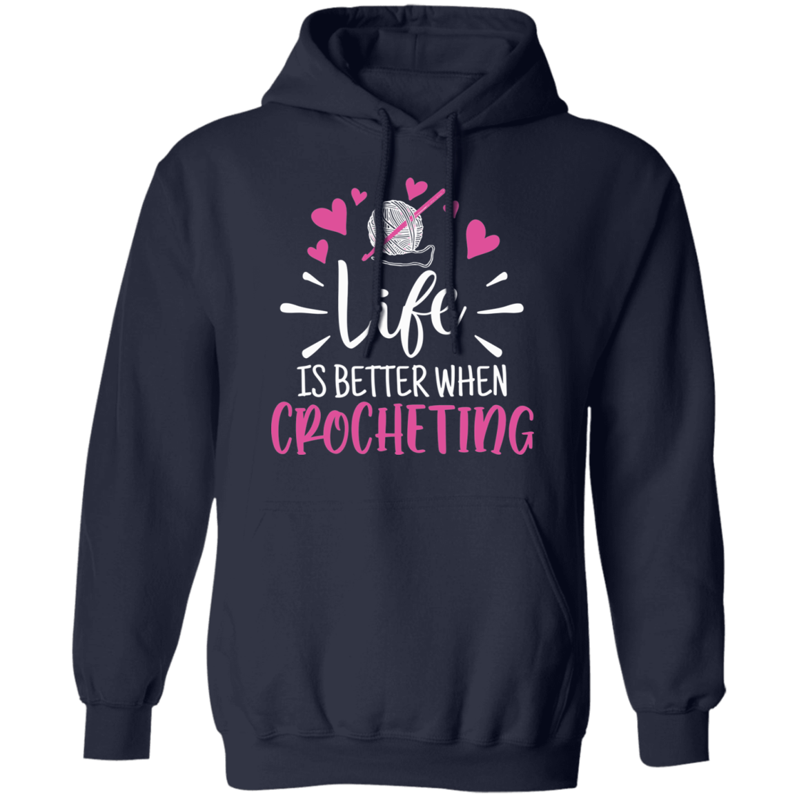 Life is Better when Crocheting Pullover Hoodie