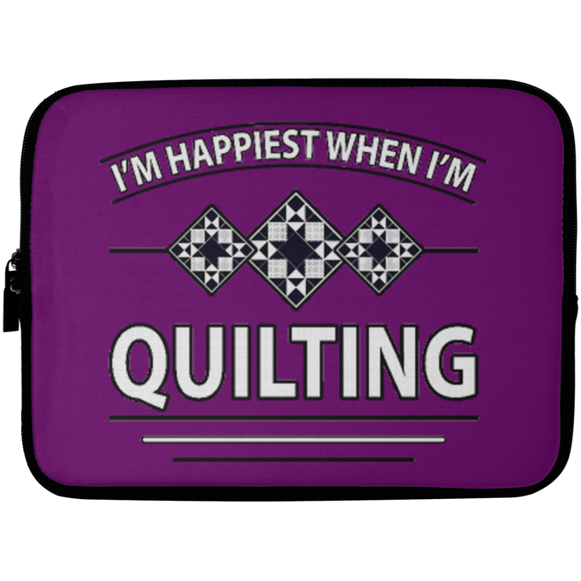 I'm Happiest When I'm Quilting Laptop Sleeves