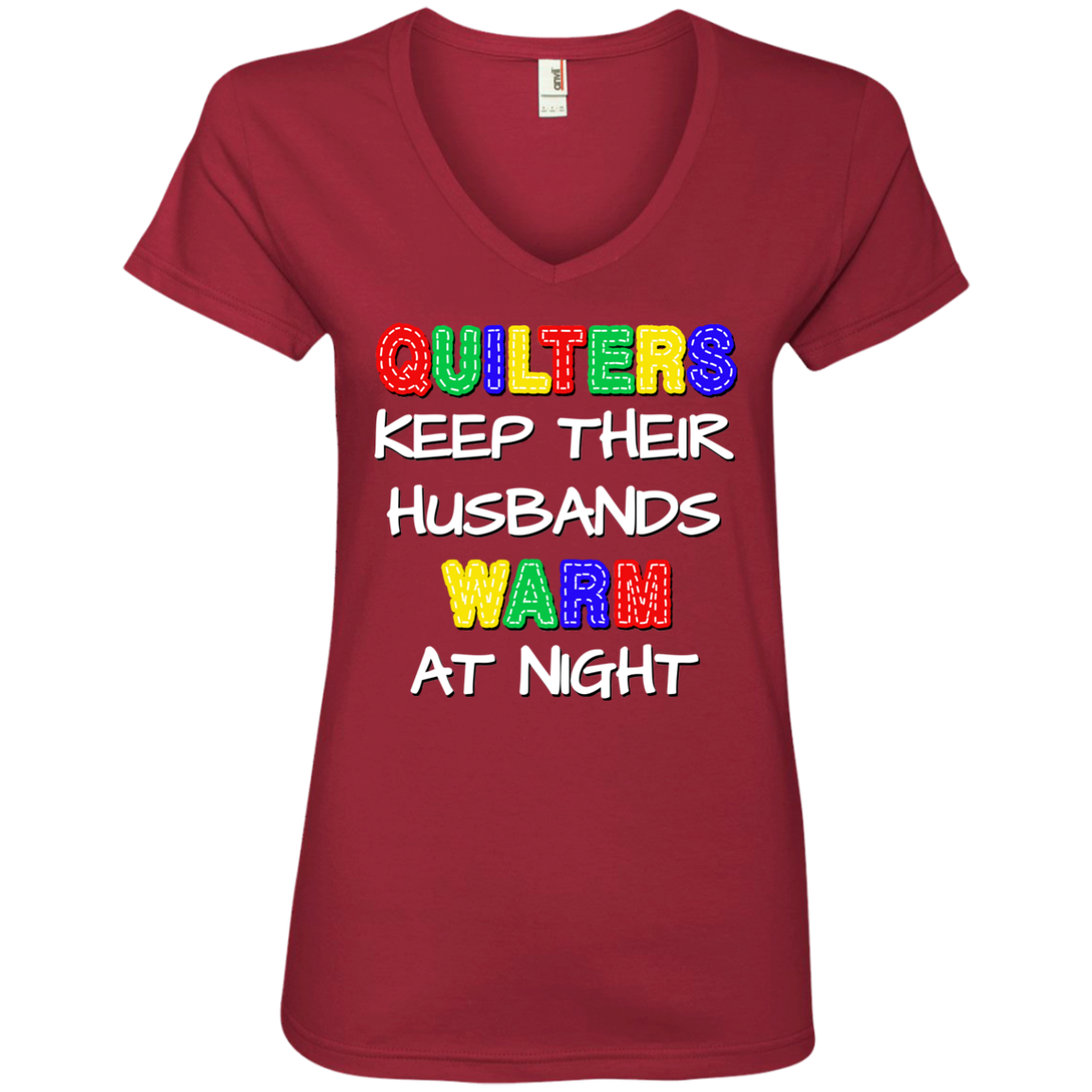 Quilters Keep Their Husbands Warm Ladies V-Neck T-Shirt