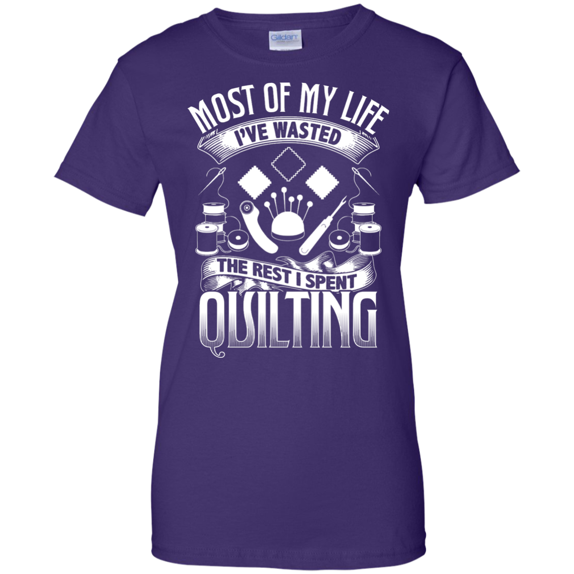 Most of My Life (Quilting) Ladies Custom 100% Cotton T-Shirt - Crafter4Life - 14