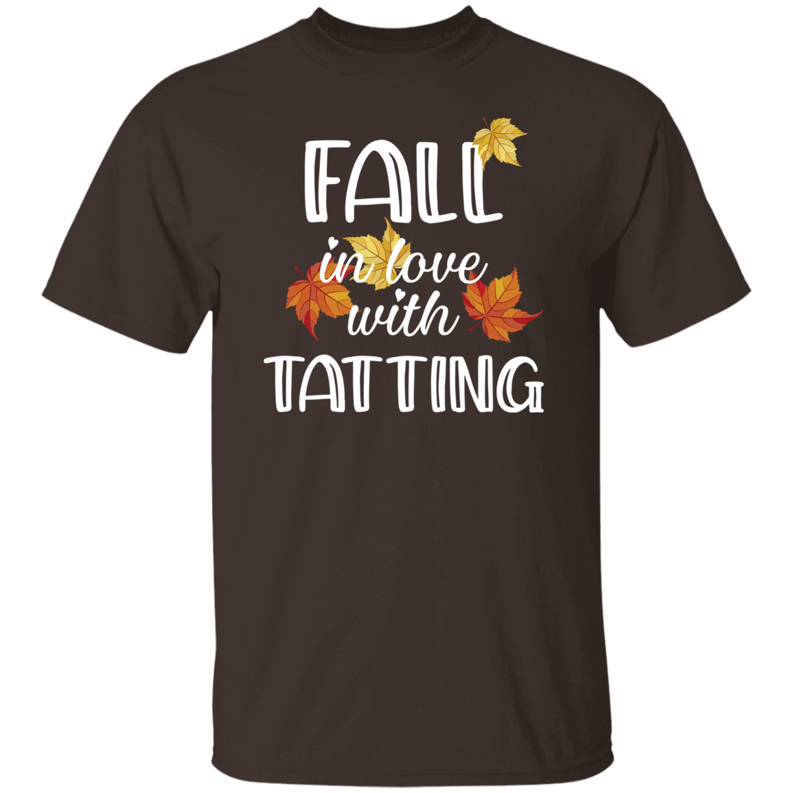 Fall in Love with Tatting T-Shirt