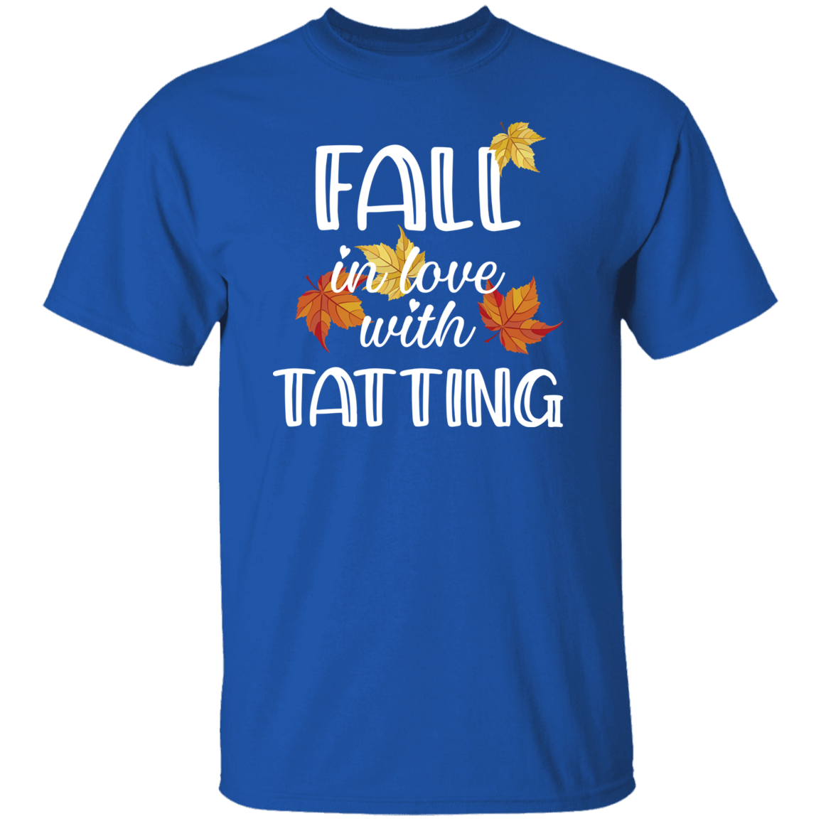 Fall in Love with Tatting T-Shirt
