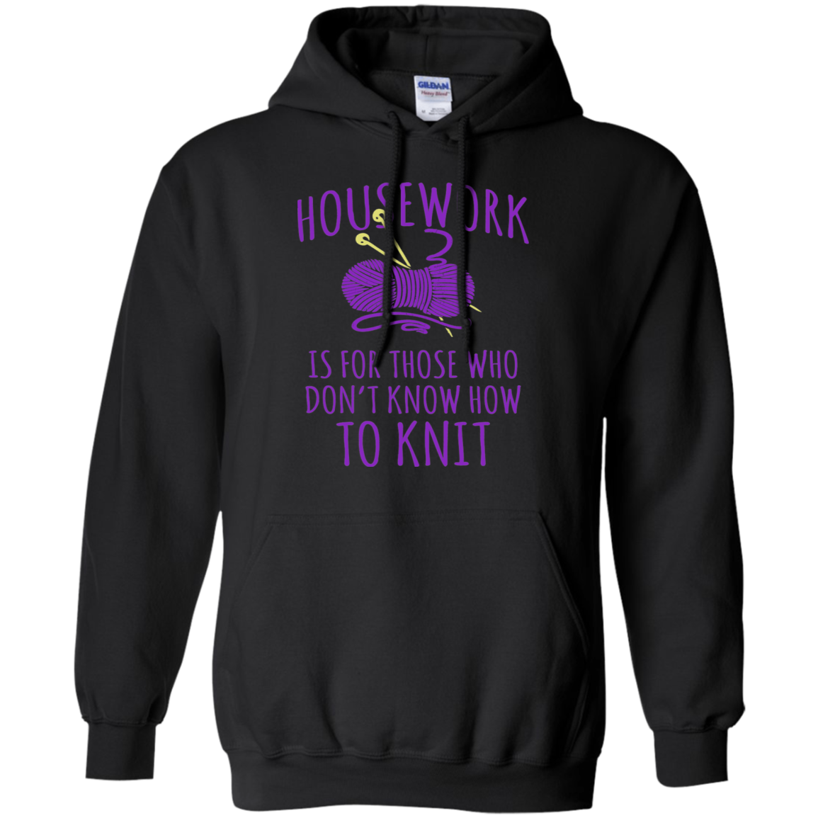 Housework is for Those Who Don't Know How to Knit Pullover Hoodie