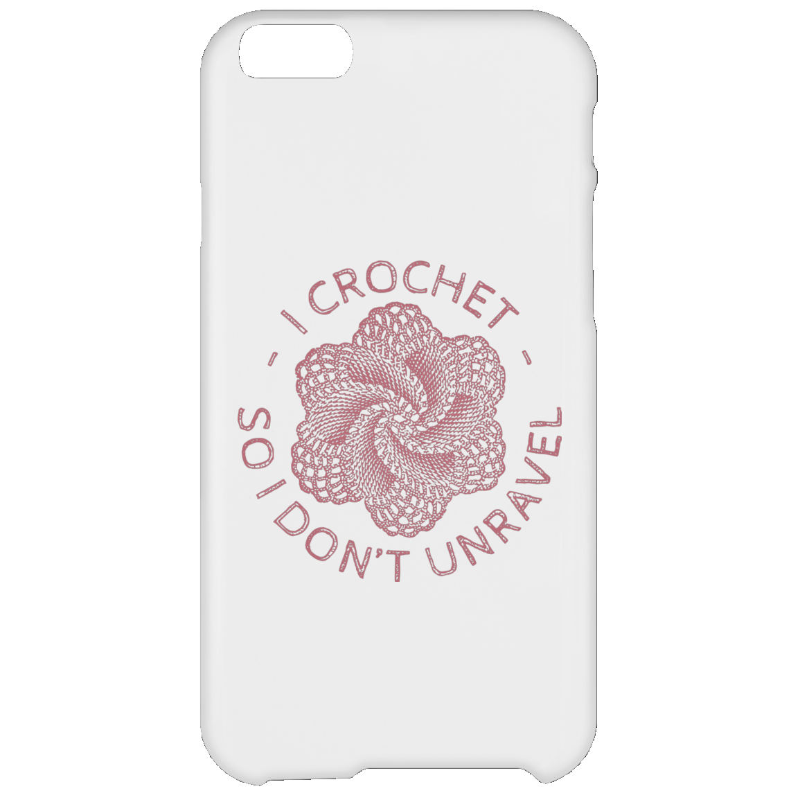 I Crochet So I Don't Unravel iPhone Cases