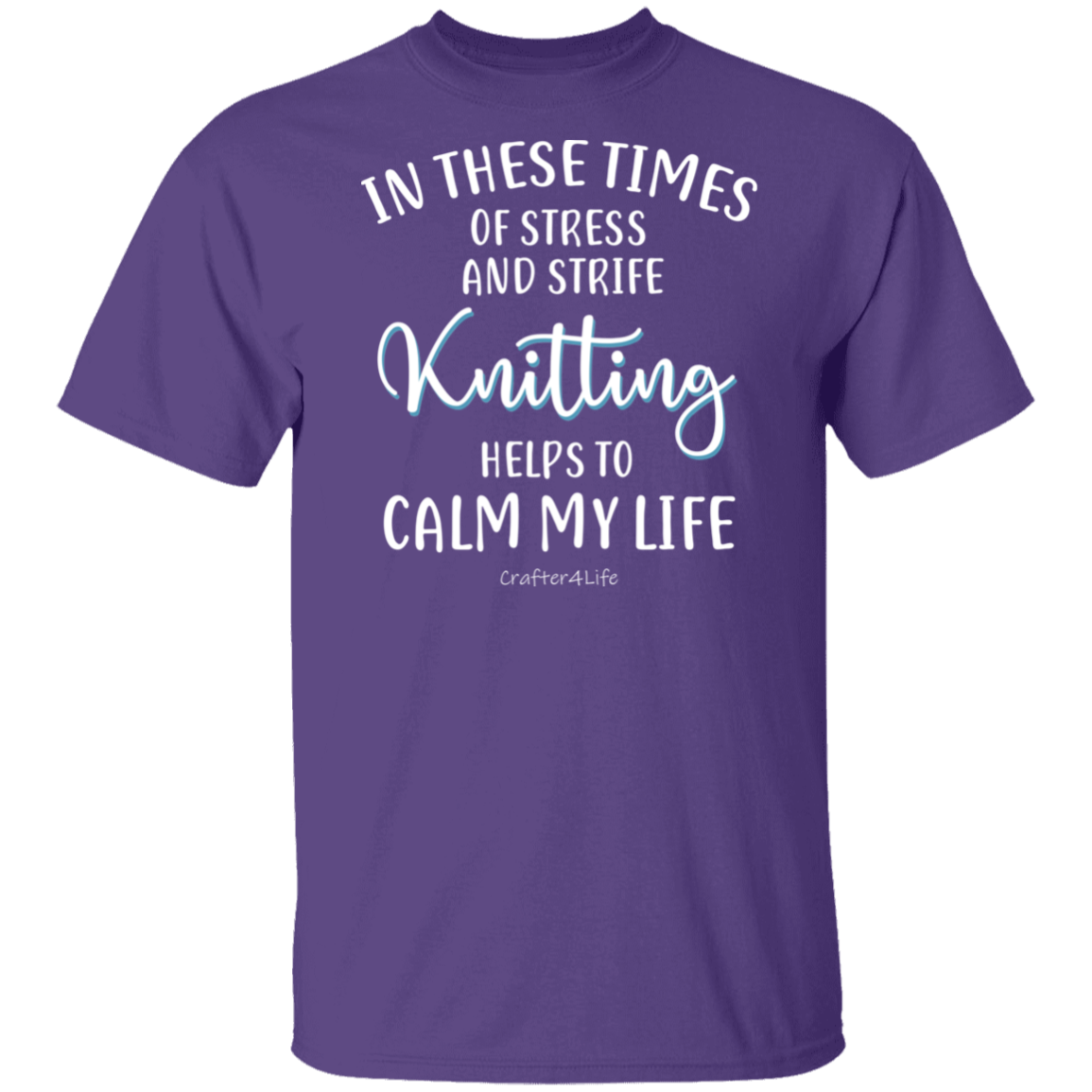 Knitting Helps to Calm My Life T-Shirt
