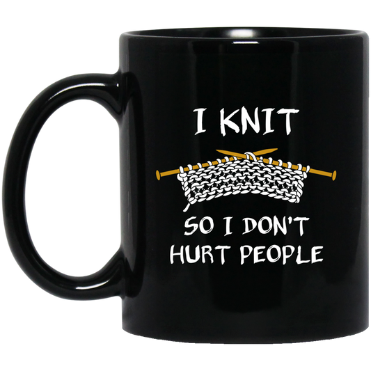 I Knit So I Don't Hurt People Mugs