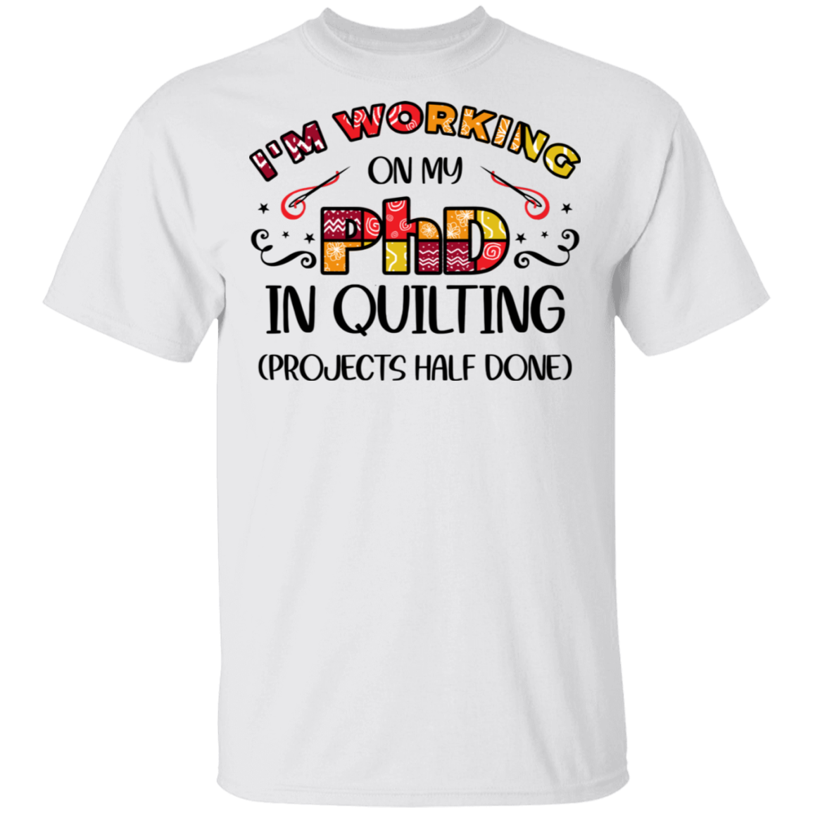 PhD in Quilting T-Shirt