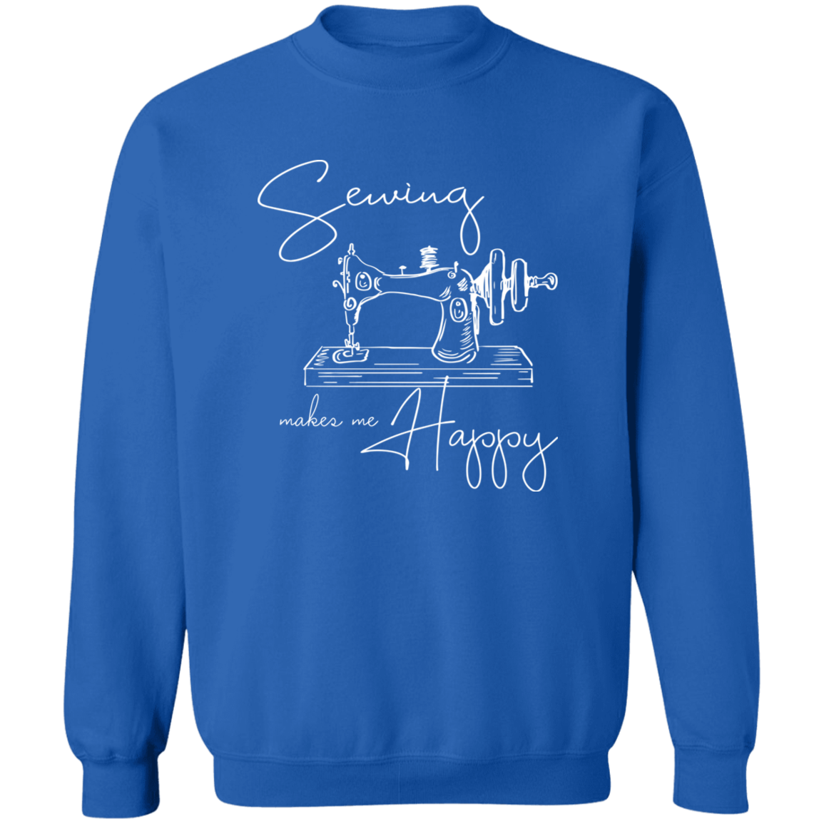 Sewing Makes Me Happy Sweatshirt