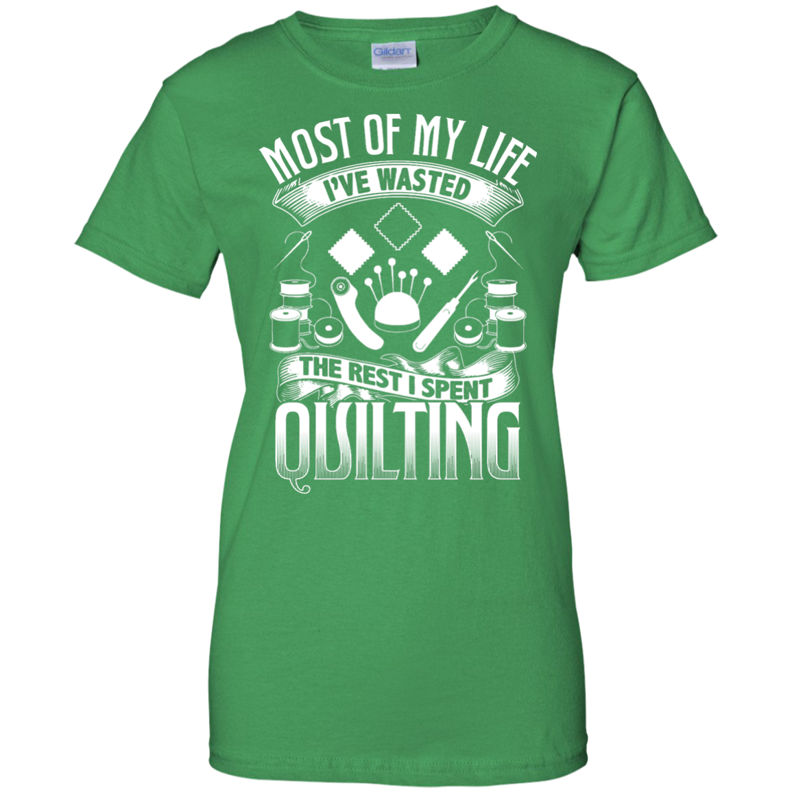 Most of My Life (Quilting) Ladies Custom 100% Cotton T-Shirt - Crafter4Life - 10