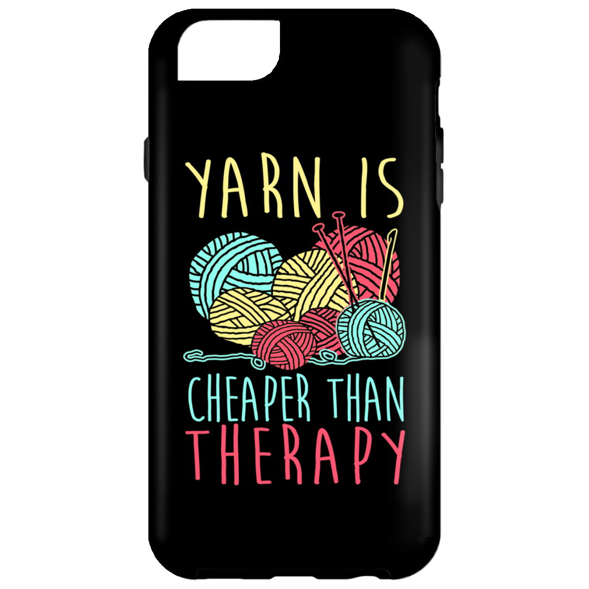 Yarn is Cheaper than Therapy iPhone Cases