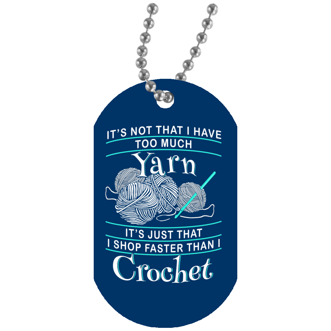I Shop Faster than I Crochet Dog Tag Pendant