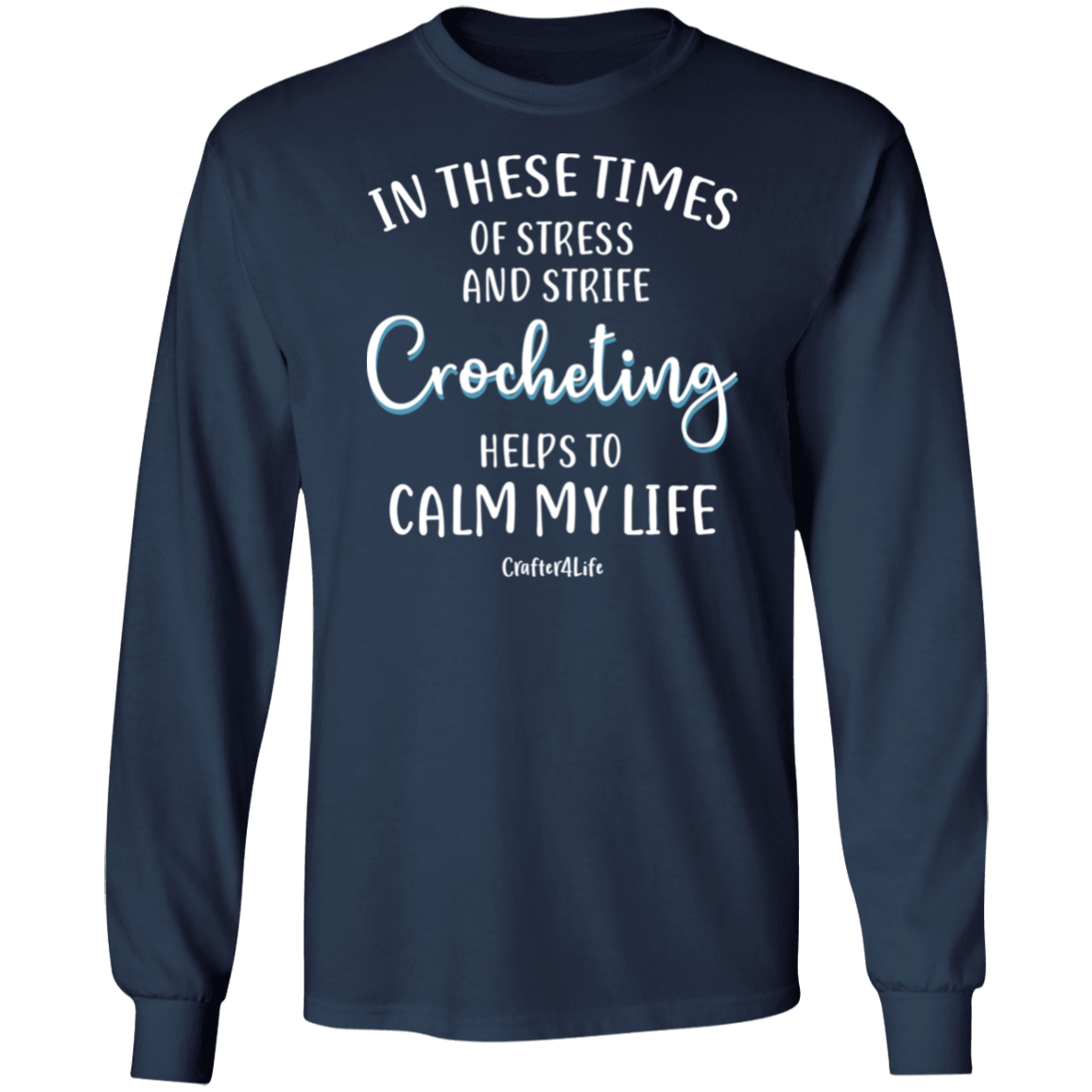 Crocheting Helps to Calm My Life LS Ultra Cotton T-Shirt