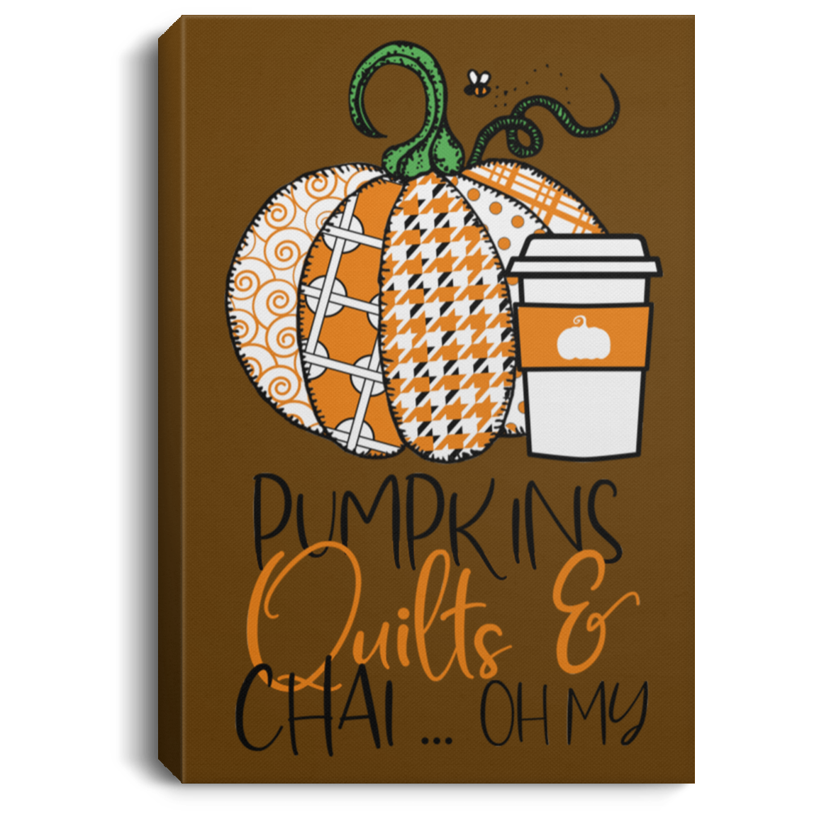 Pumpkins, Quilts & Chai Portrait Canvas .75in Frame