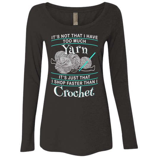 I Shop Faster than I Crochet Ladies Triblend LS Scoop