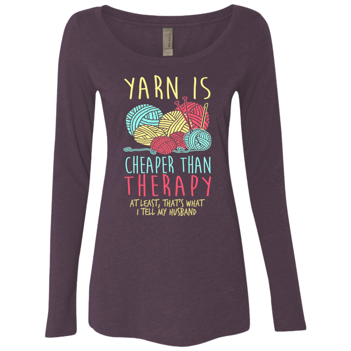 Yarn is Cheaper than Therapy Ladies Triblend LS Scoop