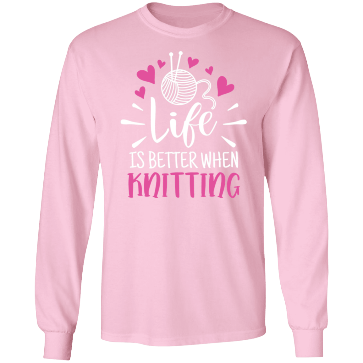 Life is Better When Knitting LS Ultra Cotton T-Shirt