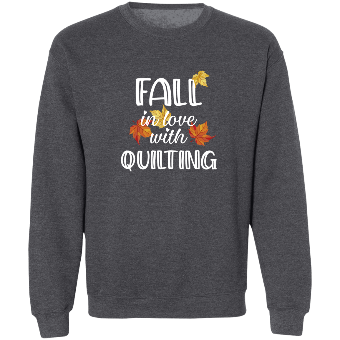 Fall in Love with Quilting Sweatshirt