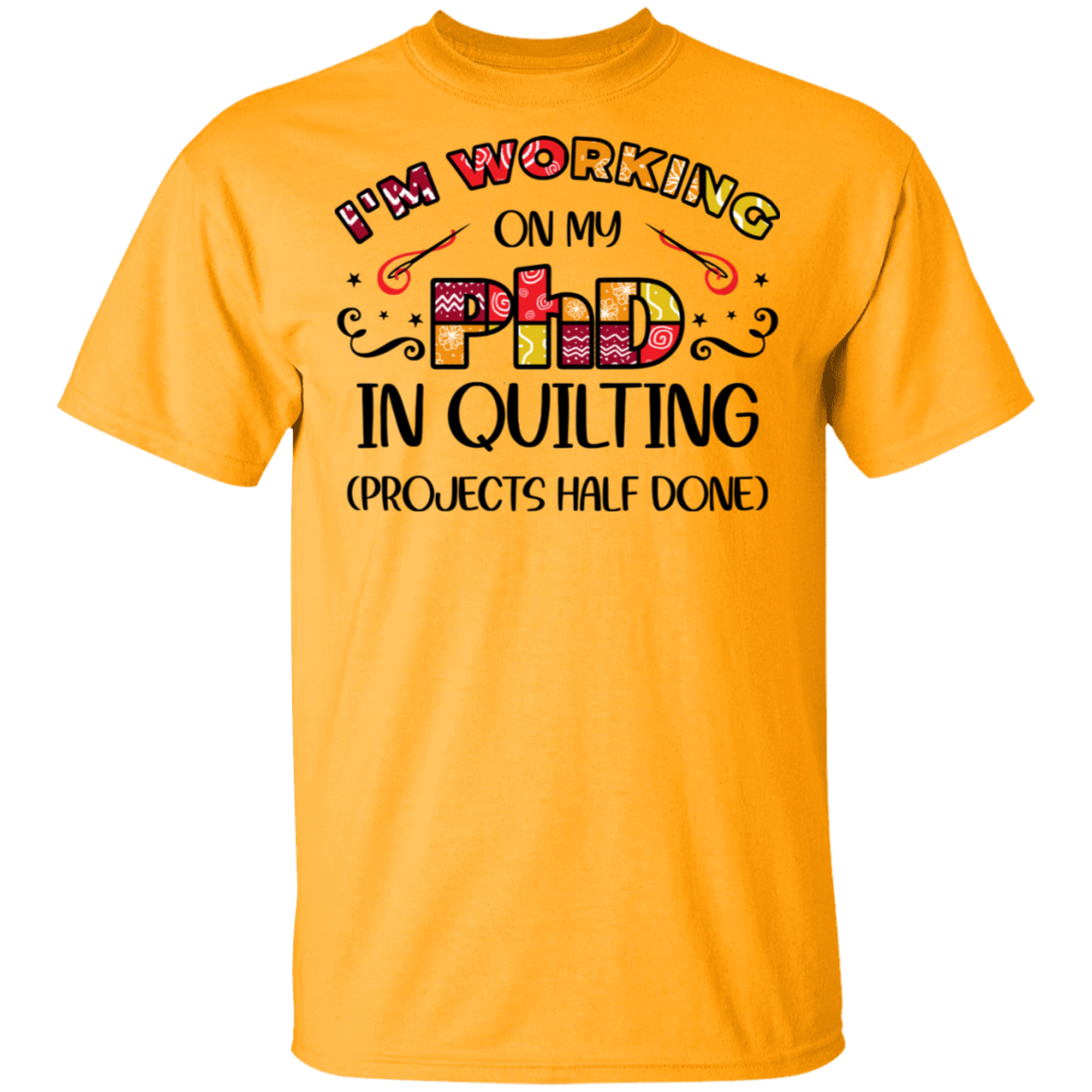 PhD in Quilting T-Shirt