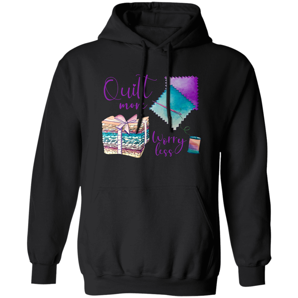Quilt More, Worry Less Pullover Hoodie