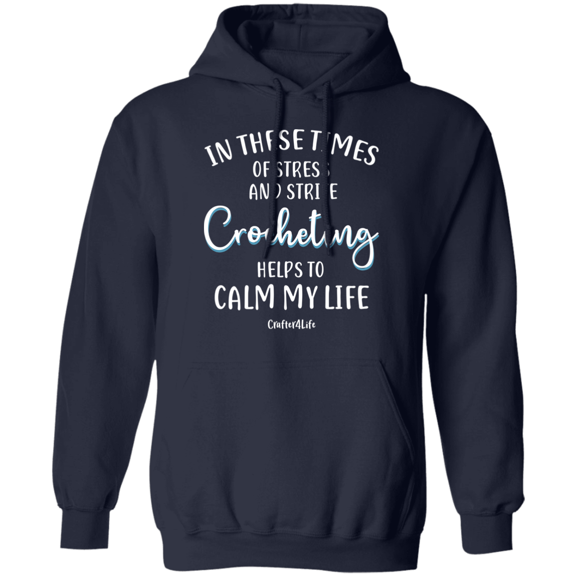 Crocheting Helps to Calm My Life Pullover Hoodie