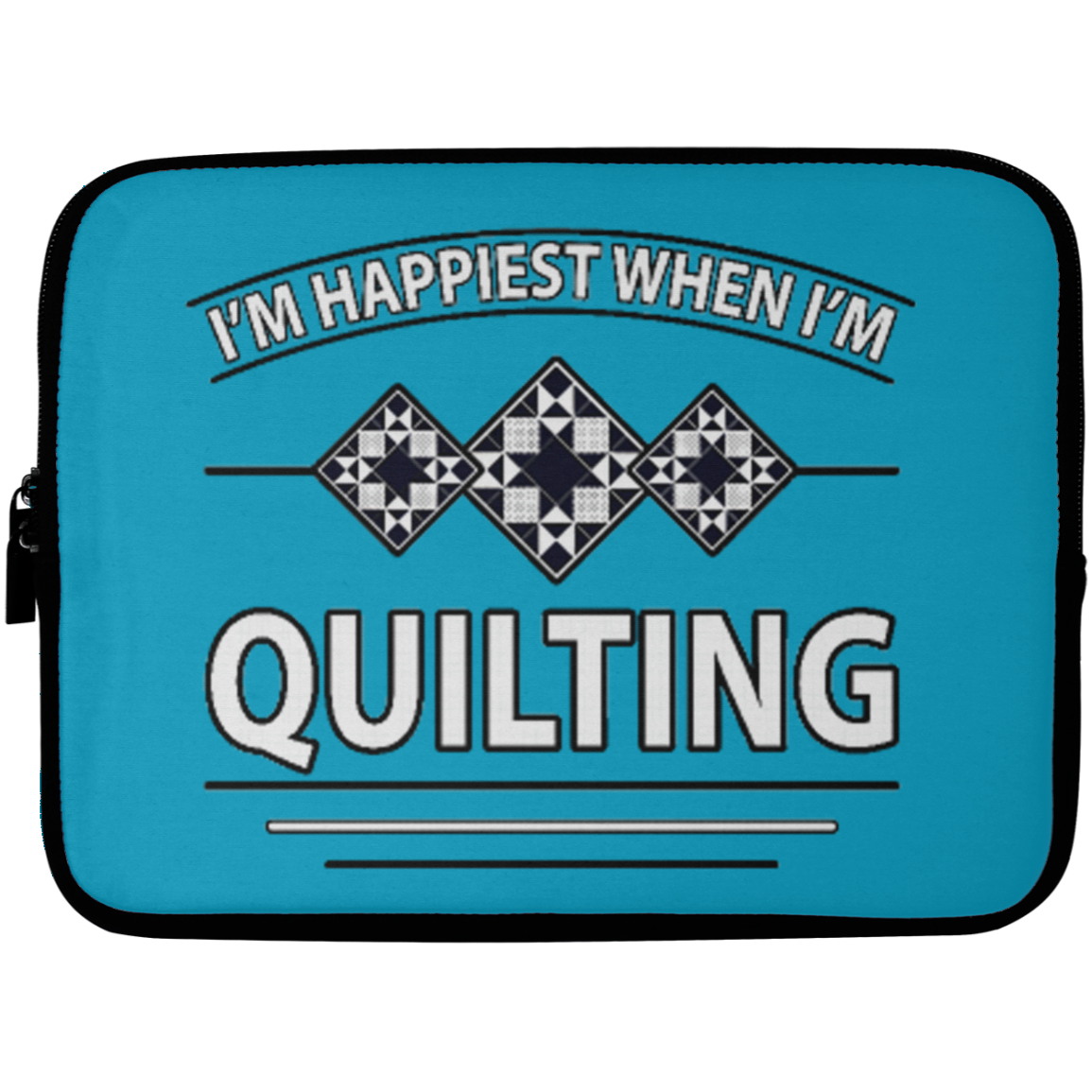 I'm Happiest When I'm Quilting Laptop Sleeves