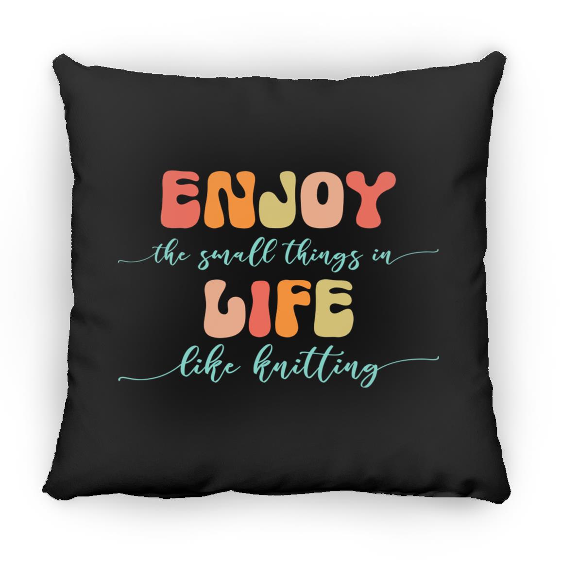Enjoy Life - Knitting Pillows