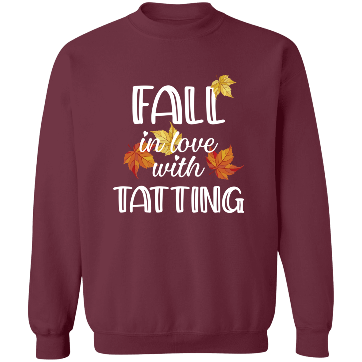 Fall in Love with Tatting Sweatshirt