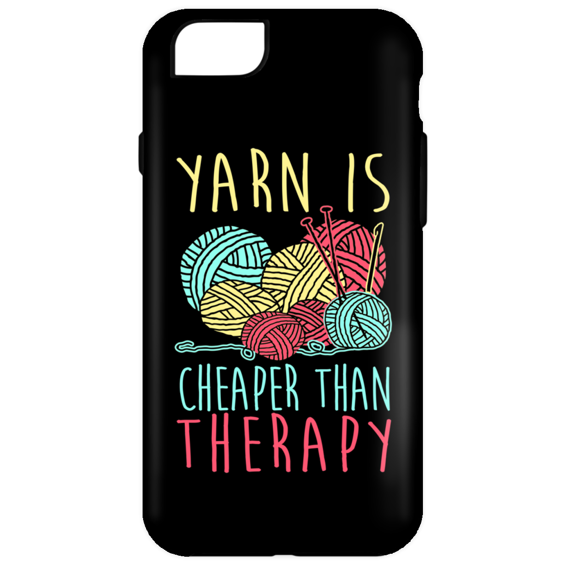 Yarn is Cheaper than Therapy iPhone Cases