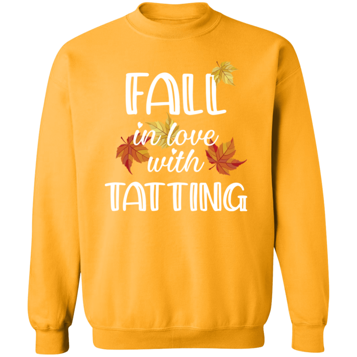 Fall in Love with Tatting Crewneck Pullover Sweatshirt