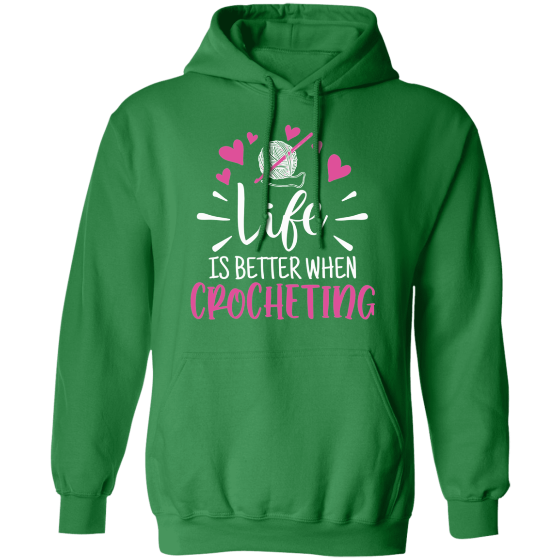 Life is Better when Crocheting Pullover Hoodie