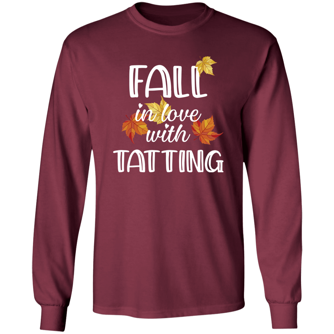 Fall in Love with Tatting LS Ultra Cotton T-Shirt
