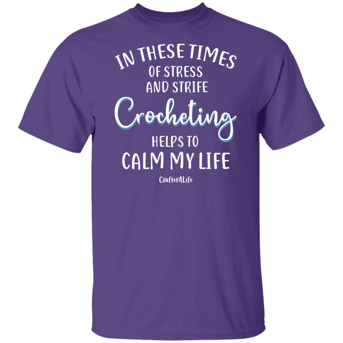Crocheting Helps to Calm My Life T-Shirt