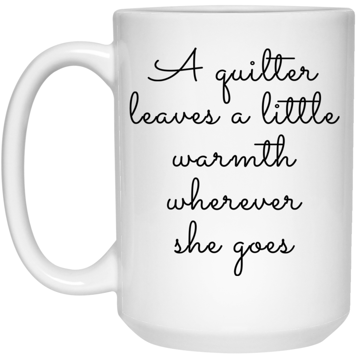 A Quilter Leaves a Little Warmth Mugs