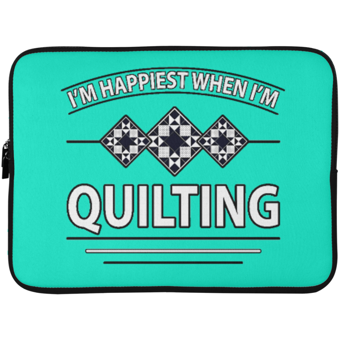 I'm Happiest When I'm Quilting Laptop Sleeves