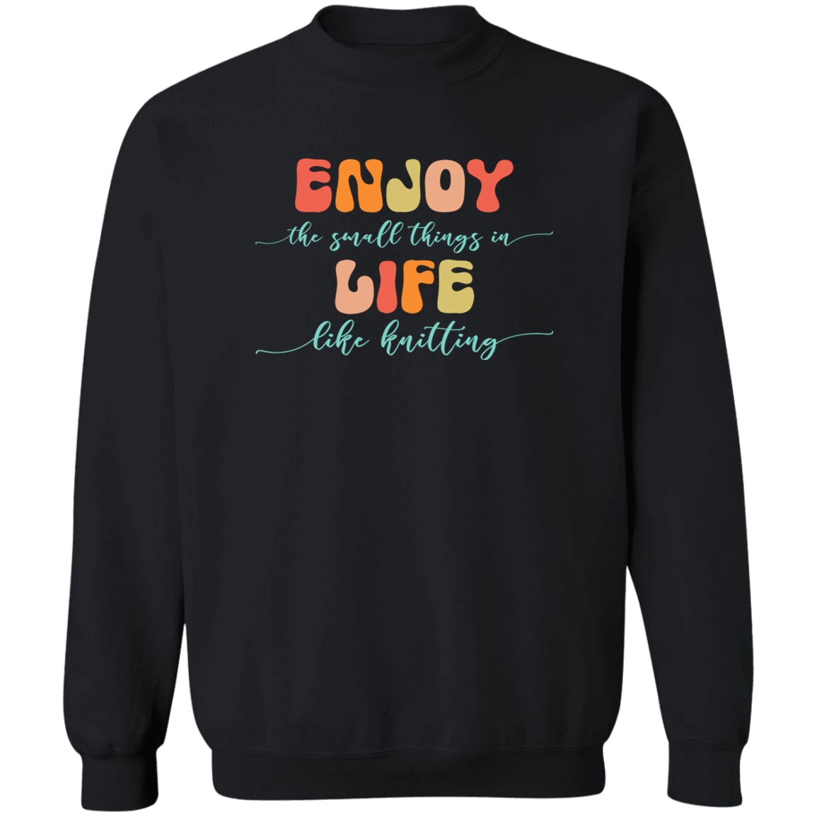 Enjoy Life - Knitting Sweatshirt