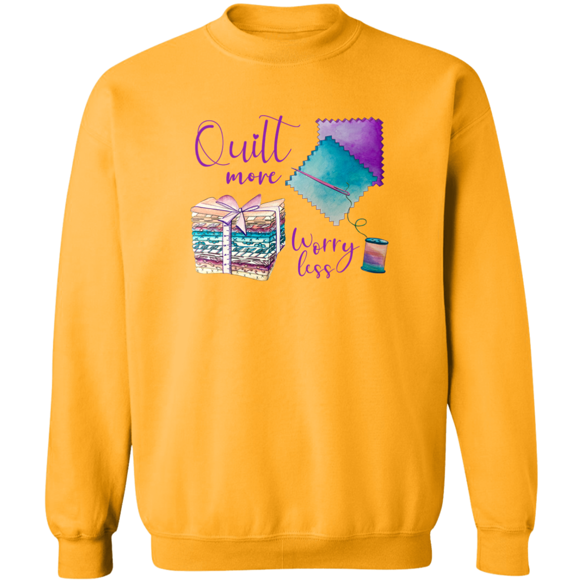 Quilt More, Worry Less Sweatshirt