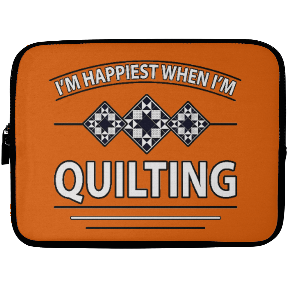 I'm Happiest When I'm Quilting Laptop Sleeves