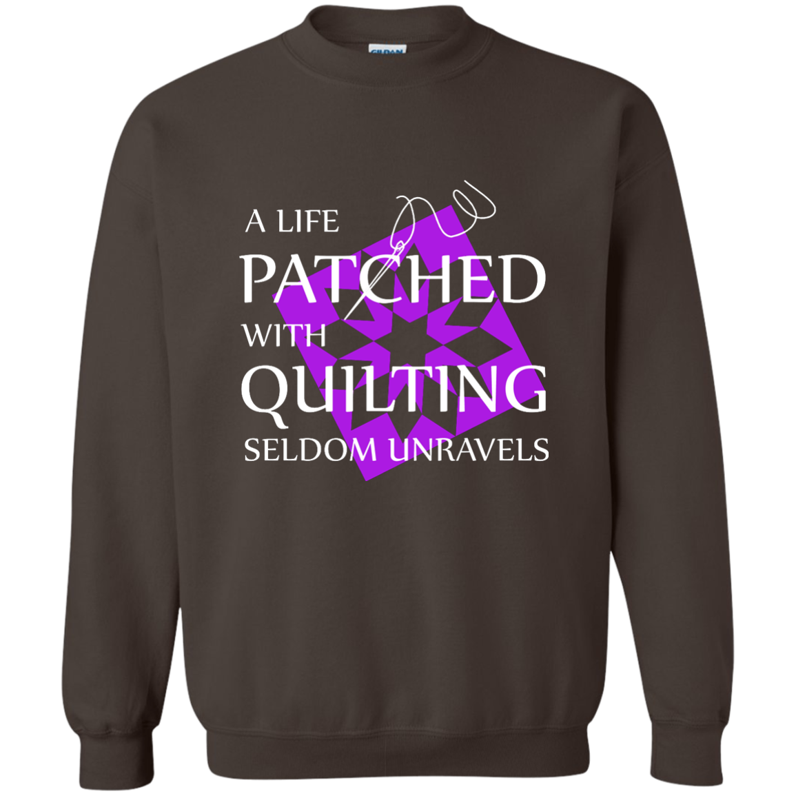 Quilting Seldom Unravels Crewneck Pullover Sweatshirt