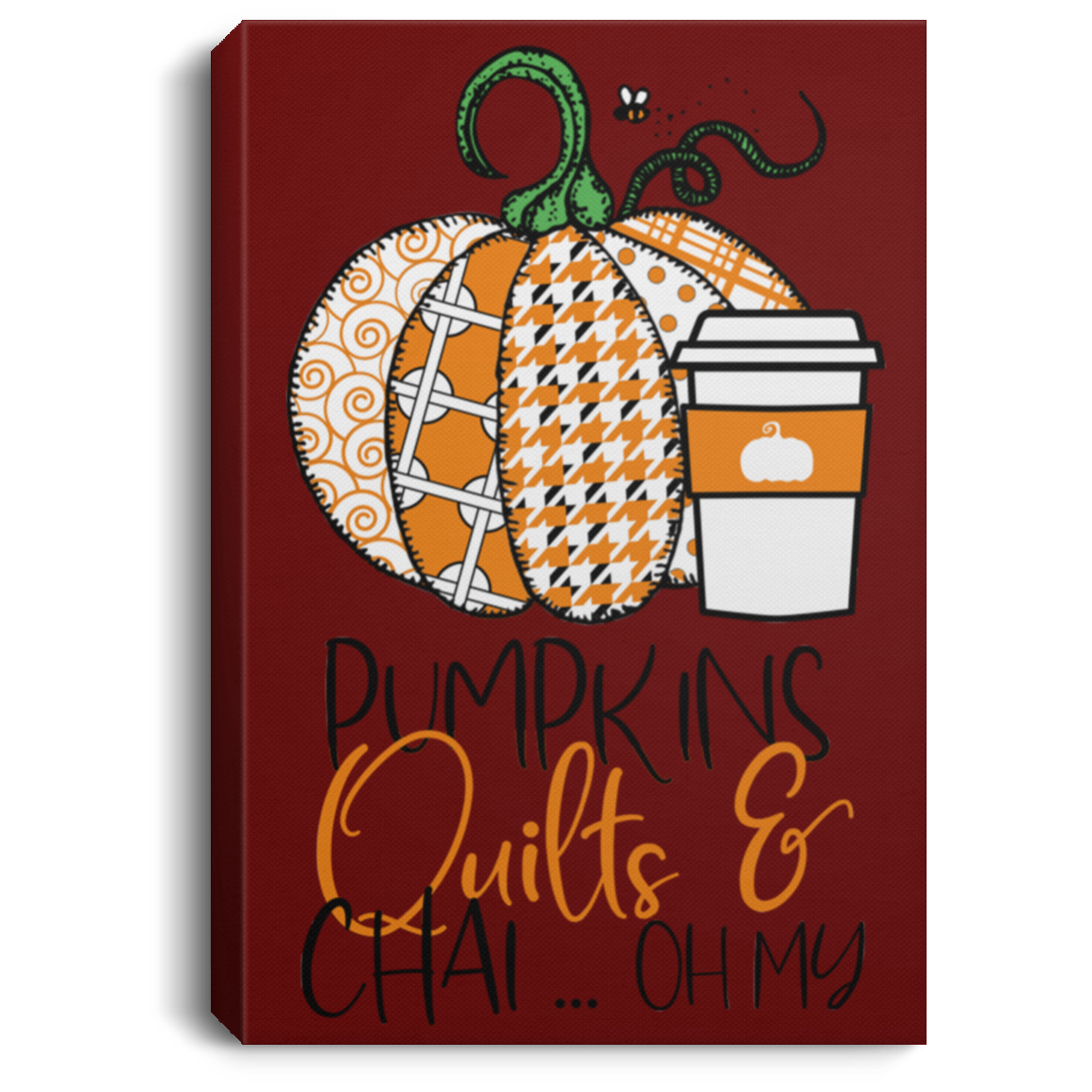 Pumpkins, Quilts & Chai Portrait Canvas