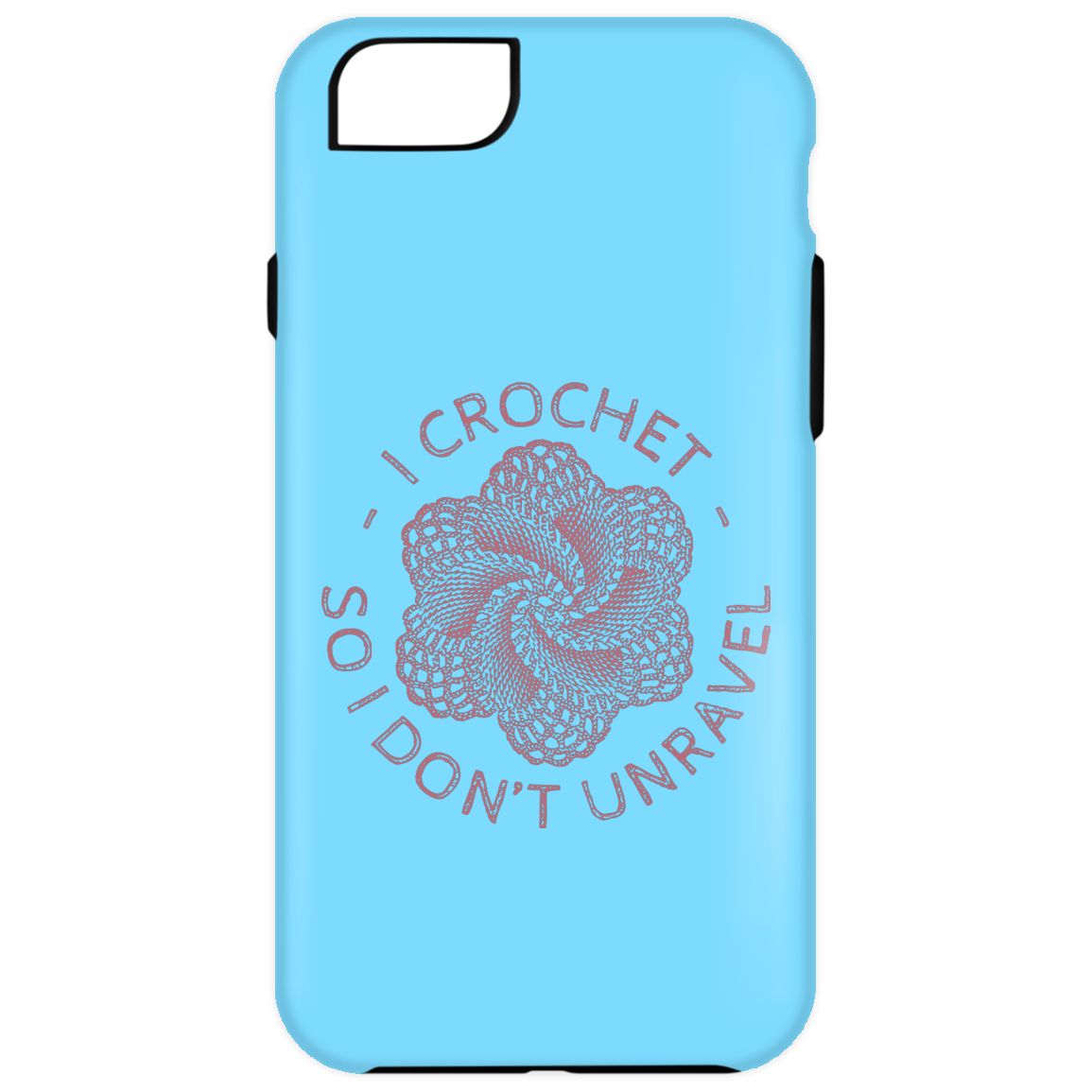 I Crochet So I Don't Unravel iPhone Cases