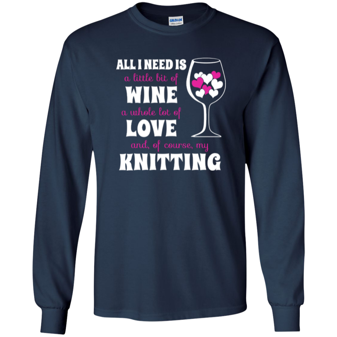 All I Need is Wine-Love-Knitting Long Sleeve Ultra Cotton Tshirt - Crafter4Life - 1