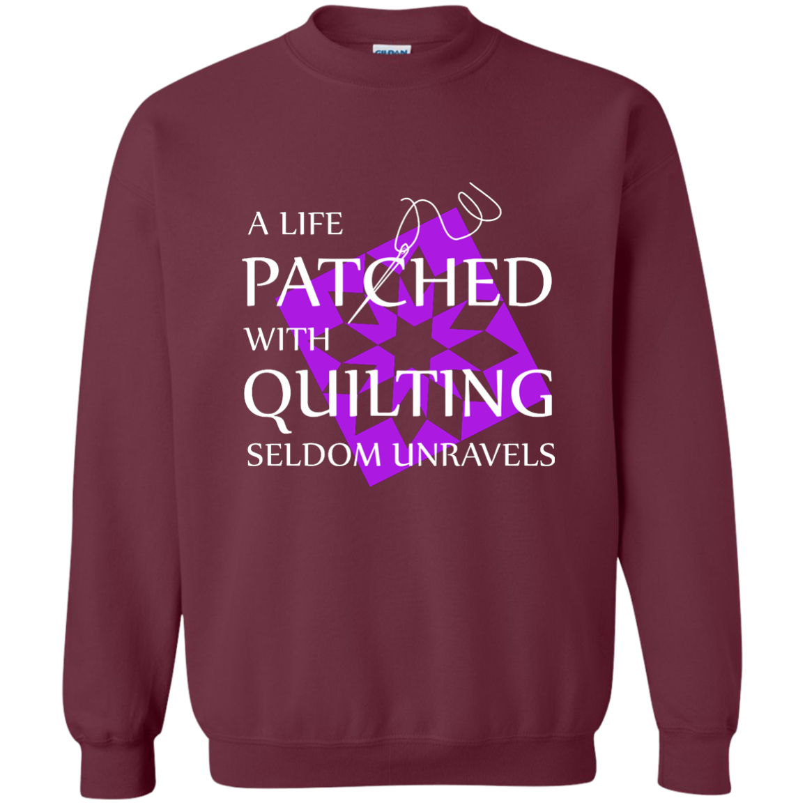 Quilting Seldom Unravels Crewneck Pullover Sweatshirt