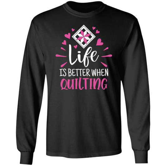 Life is Better When Quilting LS Ultra Cotton T-Shirt