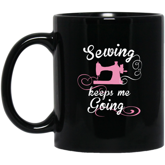 Sewing Keeps Me Going Black Mugs