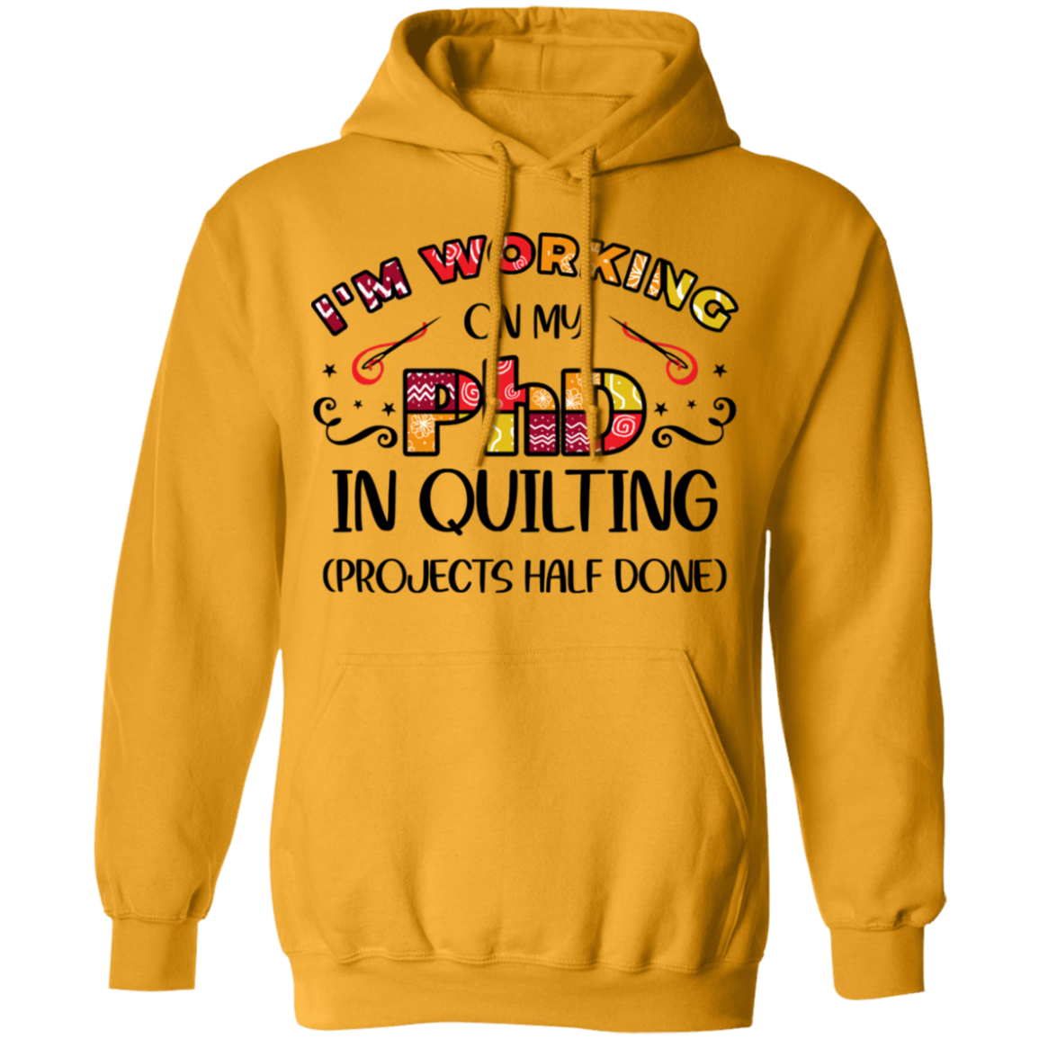 PhD in Quilting Pullover Hoodie