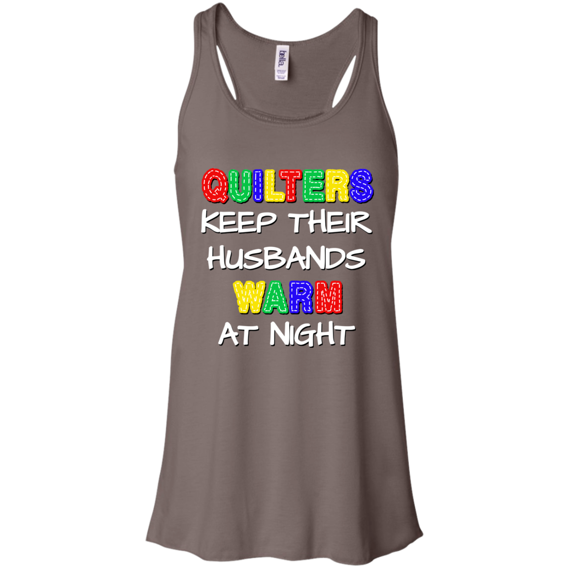 Quilters Keep Their Husbands Warm Flowy Racerback Tank