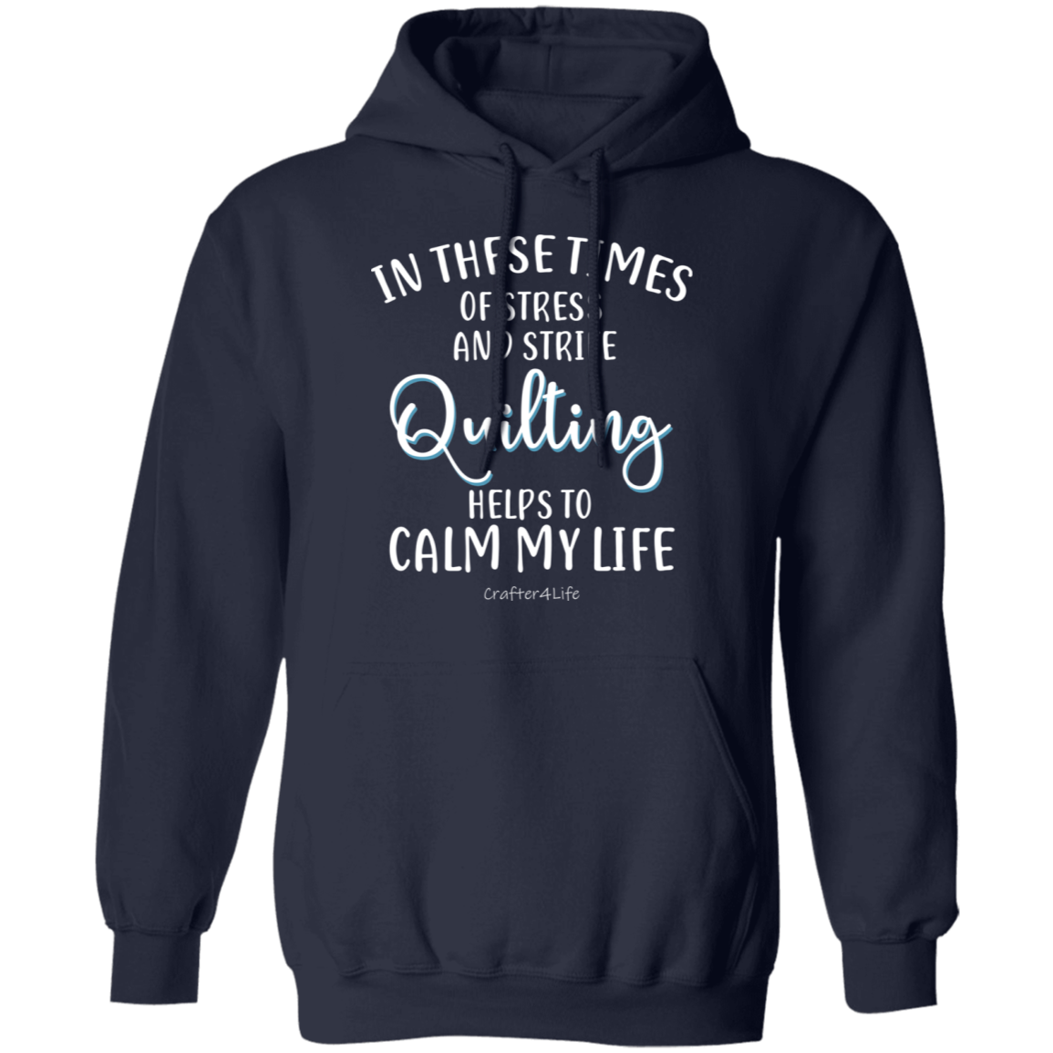 Quilting Helps to Calm My Life Pullover Hoodie