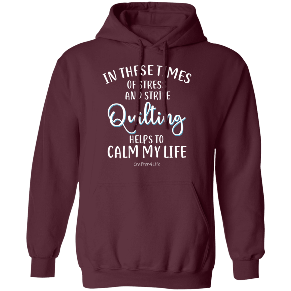 Quilting Helps to Calm My Life Pullover Hoodie